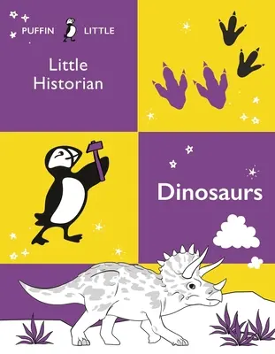 Puffin Malý historik: Dinosaury - Puffin Little Historian: Dinosaurs