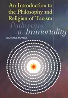Úvod do filozofie a náboženstva taoizmu: Cesty k nesmrteľnosti - An Introduction to the Philosophy and Religion of Taoism: Pathways to Immortality