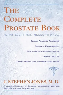 Kompletná kniha o prostate: Čo každý muž N - Complete Prostate Book: What Every Man N