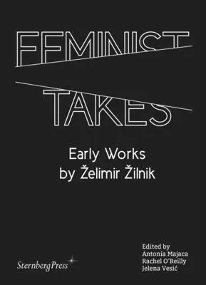 Feministické pohľady: Rané diela Zelimira Zilnika - Feminist Takes: Early Works by Zelimir Zilnik