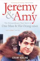 Jeremy a Amy: Mimoriadny skutočný príbeh jedného muža a jeho orangutana - Jeremy and Amy: The Extraordinary True Story of One Man and His Orang-Utan