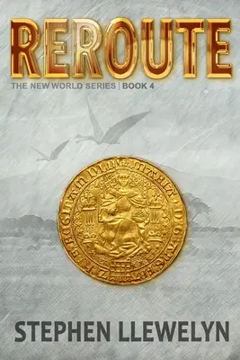 Presmerovanie: Séria Nový svet, štvrtá kniha - Reroute: The New World Series Book Four