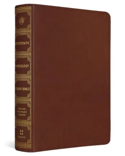 ESV Systematická teologická študijná biblia: Teológia zakorenená v Božom slove - ESV Systematic Theology Study Bible: Theology Rooted in the Word of God