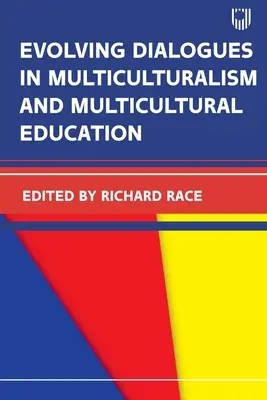 Vývoj dialógov v oblasti multikulturalizmu a multikultúrnej výchovy - Evolving Dialougues in Multicuturalism and Multicultural Education