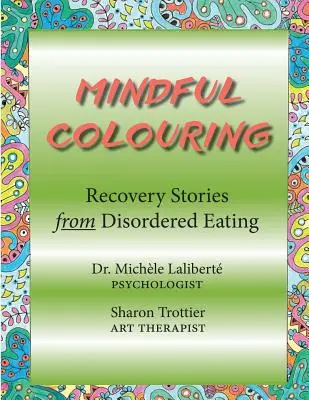 Rozumné vyfarbovanie: Príbehy o zotavení z porúch príjmu potravy - Mindful Colouring: Recovery Stories from Disordered Eating
