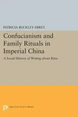 Konfucianizmus a rodinné rituály v cisárskej Číne: Sociálne dejiny písania o obradoch - Confucianism and Family Rituals in Imperial China: A Social History of Writing about Rites