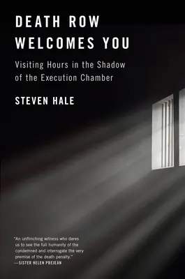 Víta vás cely smrti: Návštevné hodiny v tieni popravnej komory - Death Row Welcomes You: Visiting Hours in the Shadow of the Execution Chamber