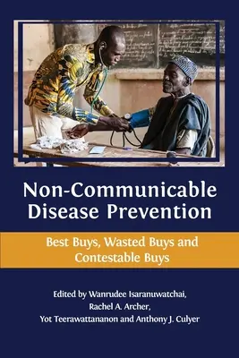 Prevencia neprenosných ochorení: Najlepšie nákupy, zbytočné nákupy a sporné nákupy - Non-communicable Disease Prevention: Best Buys, Wasted Buys and Contestable Buys