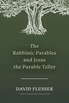 Rabínske podobenstvá a Ježiš ako rozprávač podobenstiev - The Rabbinic Parables and Jesus the Parable Teller