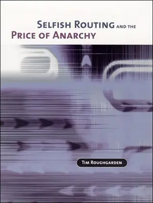 Sebecké smerovanie a cena anarchie - Selfish Routing and the Price of Anarchy