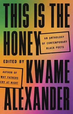 Toto je med: Antológia súčasných černošských básnikov - This Is the Honey: An Anthology of Contemporary Black Poets
