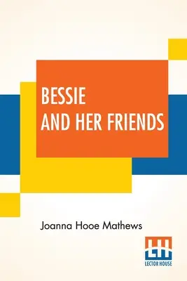 Bessie a jej priatelia - Bessie And Her Friends