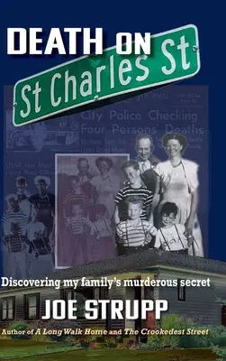 Smrť na ulici svätého Karola: Odhalenie vražedného tajomstva mojej rodiny - Death on St. Charles Street: Discovering my family's murderous secret