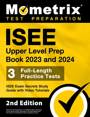ISEE Upper Level Prep Book 2023 and 2024 - 3 Full-Length Practice Tests, ISEE Exam Secrets Study Guide with Video Tutorials: [2. vydanie] - ISEE Upper Level Prep Book 2023 and 2024 - 3 Full-Length Practice Tests, ISEE Exam Secrets Study Guide with Video Tutorials: [2nd Edition]