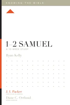 1 - 2 Samuel: Samuel: 12-týždňové štúdium - 1-2 Samuel: A 12-Week Study