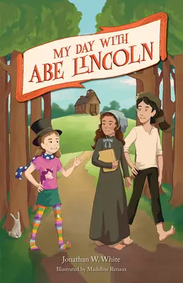 Môj deň s Abe Lincolnom - My Day with Abe Lincoln