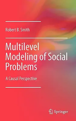Viacúrovňové modelovanie sociálnych problémov: Príčinná perspektíva - Multilevel Modeling of Social Problems: A Causal Perspective