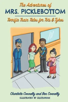 Dobrodružstvá pani Picklebottomovej: Štyri strašidelné príbehy o vláčiku pre najmenších - The Adventures of Mrs. Picklebottom: Four Terrific Train Tales for Tots & Tykes