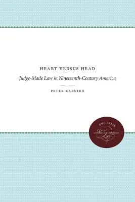 Srdce verzus hlava: Právo tvorené sudcom v Amerike devätnásteho storočia - Heart versus Head: Judge-Made Law in Nineteenth-Century America