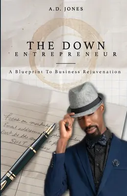The Down Entrepreneur: A Blueprint to Business Rejuvenation (Plán na omladenie podniku) - The Down Entrepreneur: A Blueprint to Business Rejuvenation