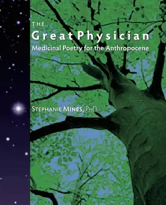 Veľký lekár: Lekárska poézia pre antropocén - The Great Physician: Medicinal Poetry for the Anthropocene