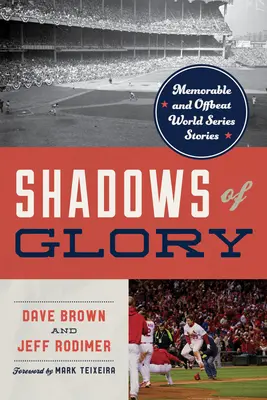 Stíny slávy: Svetová séria príbehov: nezabudnuteľné a netradičné príbehy - Shadows of Glory: Memorable and Offbeat World Series Stories