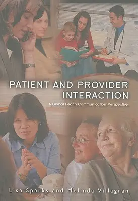 Interakcia pacienta s poskytovateľom: Globálny pohľad na komunikáciu v oblasti zdravia - Patient Provider Interaction: A Global Health Communication Perspective