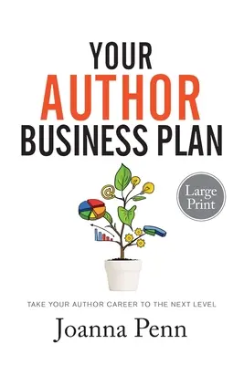 Váš autorský podnikateľský plán Veľká tlač: Vydanie autorského plánu pre knihovníka - Your Author Business Plan Large Print: Take Your Author Career To The Next Level
