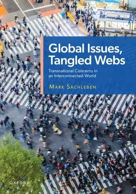 Globálne problémy, zamotané siete: Nadnárodné problémy v prepojenom svete - Global Issues, Tangled Webs: Transnational Concerns in an Interconnected World