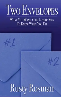 Dve obálky: Čo chcete, aby vaši blízki vedeli, keď zomriete - Two Envelopes: What You Want Your Loved Ones To Know When You Die