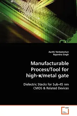 Výrobný proces/nástroj pre vysokoκ/kovovú bránu - Manufacturable Process/Tool for high-κ/metal gate
