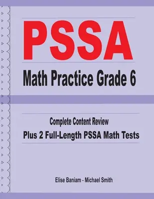 PSSA Math Practice Grade 6: Complete Content Review Plus 2 Full-length PSSA Math Tests (Matematické testy PSSA pre 6. ročník) - PSSA Math Practice Grade 6: Complete Content Review Plus 2 Full-length PSSA Math Tests