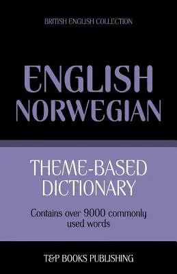 Tematický slovník britská angličtina - nórčina - 9000 slov - Theme-based dictionary British English-Norwegian - 9000 words