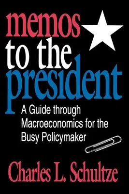 Memorandum prezidentovi: Sprievodca makroekonómiou pre zaneprázdnených politikov - Memos to the President: A Guide through Macroeconomics for the Busy Policymaker