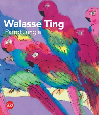 Walasse Ting: Papagájová džungľa - Walasse Ting: Parrot Jungle