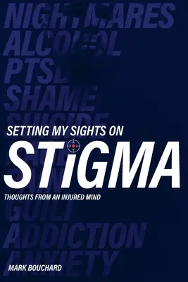 Nastavenie môjho pohľadu na stigmu: myšlienky zo zranenej mysle - Setting My Sights On Stigma: Thoughts From An Injured Mind