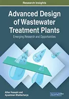 Pokročilé navrhovanie čistiarní odpadových vôd: Nové možnosti a výskum v oblasti čistenia odpadových vôd - Advanced Design of Wastewater Treatment Plants: Emerging Research and Opportunities