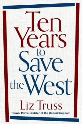 Desať rokov na záchranu Západu - Ten Years to Save the West
