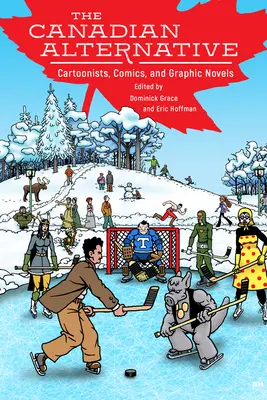 Kanadská alternatíva: Kreslené filmy, komiksy a grafické romány - Canadian Alternative: Cartoonists, Comics, and Graphic Novels