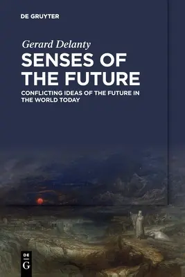 Zmysly budúcnosti: Vnímanie budúcnosti: rozporuplné predstavy o budúcnosti v dnešnom svete - Senses of the Future: Conflicting Ideas of the Future in the World Today