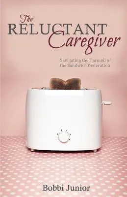 Váhavý opatrovateľ: Vychádzanie zo zmätku v generácii starších rodičov (Sandwich Generation) - The Reluctant Caregiver: Navigating the Turmoil of the Sandwich Generation