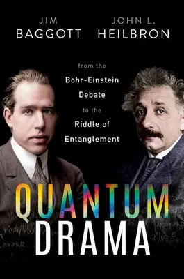 Kvantová dráma: Kvantová dráma: od debaty o Bohrovi a Einsteinovi po záhadu zapletenia - Quantum Drama: From the Bohr-Einstein Debate to the Riddle of Entanglement