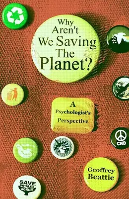 Prečo nezachraňujeme planétu? Pohľad psychológa - Why Aren't We Saving the Planet?: A Psychologist's Perspective