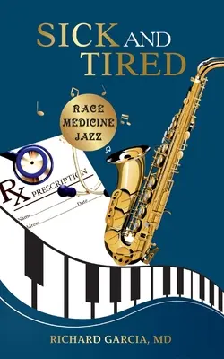 Chorí a unavení: Rasa, medicína a džez - Sick and Tired: Race, Medicine, and Jazz