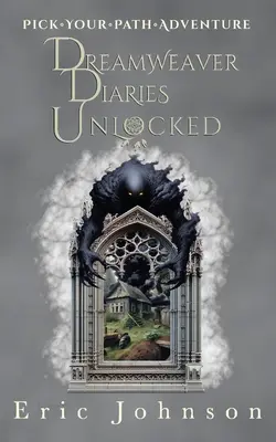 Odomknuté denníky Dreamweavera: Vyberte si svoju cestu Dobrodružstvo - Dreamweaver Diaries Unlocked: Pick Your Path Adventure