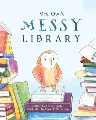 Neporiadna knižnica pani sovy - Mrs. Owl's Messy Library