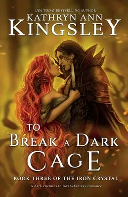 Rozbiť temnú klietku: Temná fantasy romanca o nepriateľoch a milencoch - To Break a Dark Cage: A dark enemies to lovers fantasy romance