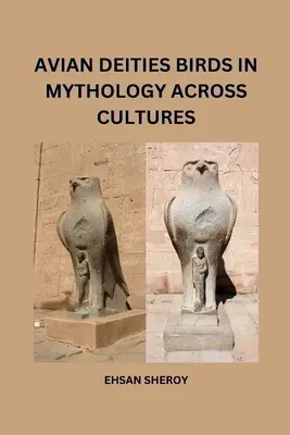 Vtáčie božstvá: Vtáky v mytológii naprieč kultúrami - Avian Deities: Birds in Mythology Across Cultures