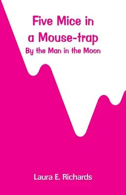 Päť myší v pasci na myši: Muž na Mesiaci - Five Mice in a Mouse-trap: by the Man in the Moon