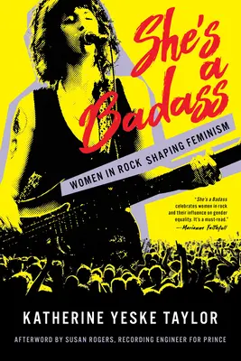 Je to drsňák: Ženy v rocku formujú feminizmus - She's a Badass: Women in Rock Shaping Feminism